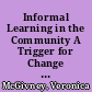 Informal Learning in the Community A Trigger for Change and Development /