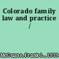 Colorado family law and practice /