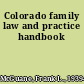 Colorado family law and practice handbook