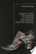 Nobility and the making of race in eighteenth-century Britain /