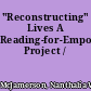 "Reconstructing" Lives A Reading-for-Empowerment Project /