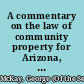 A commentary on the law of community property for Arizona, California, Idaho, Louisiana, Nevada, New Mexico, Texas and Washington /