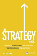 The strategy book how to think and act strategically to deliver outstanding results /