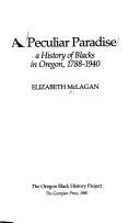 A peculiar paradise : a history of Blacks in Oregon, 1778-1940 /