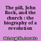 The pill, John Rock, and the church : the biography of a revolution /