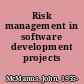 Risk management in software development projects /