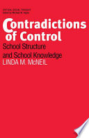 Contradictions of Control : School Structure and School Knowledge.