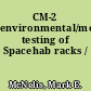 CM-2 environmental/modal testing of Spacehab racks /