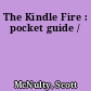 The Kindle Fire : pocket guide /