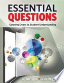 Essential questions : opening doors to student understanding /