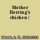 Mother Herring's chicken /