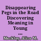 Disappearing Pegs in the Road Discovering Meaning in Young Children's Social Play /