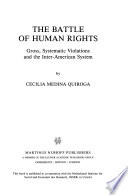 The battle of human rights : gross, systematic violations and the Inter-American system /