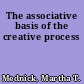 The associative basis of the creative process