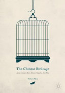 The chinese birdcage : how China's rise almost toppled the west /
