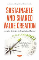 Sustainable and shared value creation: : innovative strategies for organisational success /