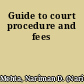 Guide to court procedure and fees