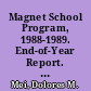 Magnet School Program, 1988-1989. End-of-Year Report. Evaluation Section Report. OREA Report