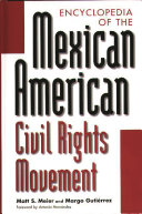 Encyclopedia of the Mexican American civil rights movement /