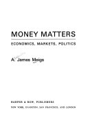 Money matters : economics, markets, politics /