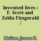 Invented lives : F. Scott and Zelda Fitzgerald /