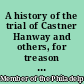 A history of the trial of Castner Hanway and others, for treason at Philadelphia in November, 1851 : with an introduction upon the history of the slave question /