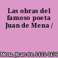 Las obras del famoso poeta Juan de Mena /