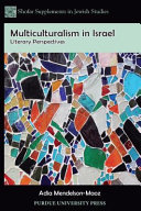 Multiculturalism in Israel : literary perspectives /