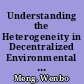 Understanding the Heterogeneity in Decentralized Environmental Policies /