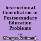 Instructional Consultation in Postsecondary Education Problems and Solutions Discussed by Professors and Consultants /