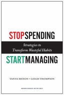 Stop spending, start managing : strategies to transform wasteful habits /