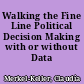 Walking the Fine Line Political Decision Making with or without Data /