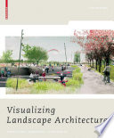 Visualizing landscape architecture functions, concepts, strategies /