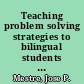Teaching problem solving strategies to bilingual students : what do research results tell us? / Jose P. Mestre.