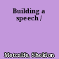 Building a speech /