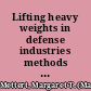Lifting heavy weights in defense industries methods for conserving health of women workers.