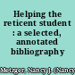 Helping the reticent student : a selected, annotated bibliography /