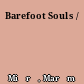 Barefoot Souls /