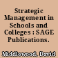 Strategic Management in Schools and Colleges : SAGE Publications.