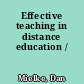 Effective teaching in distance education /