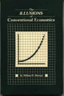 The illusions of conventional economics /