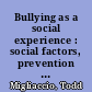 Bullying as a social experience : social factors, prevention and intervention /