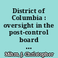 District of Columbia : oversight in the post-control board period /