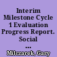 Interim Milestone Cycle 1 Evaluation Progress Report. Social Conflict and Negotiative Problem Solving