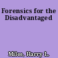Forensics for the Disadvantaged