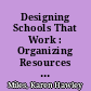 Designing Schools That Work : Organizing Resources Strategically for Student Success. [Updated] /