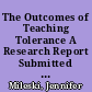 The Outcomes of Teaching Tolerance A Research Report Submitted to the Graduate Social Science Education Program /