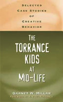 The Torrance kids at mid-life : selected case studies of creative behavior /