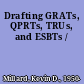 Drafting GRATs, QPRTs, TRUs, and ESBTs /