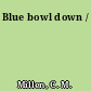 Blue bowl down /